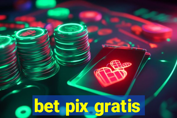 bet pix gratis